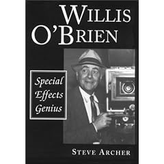 Willis O'Brien: Special Effects Genius (McFarland classics)