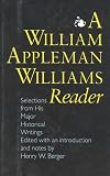 A William Appleman Williams Reader: Selections From His Major Historical Writings