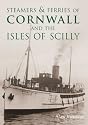 Steamers & Ferries of Cornwall and the Isles of Scilly (And Isles of Scilly)