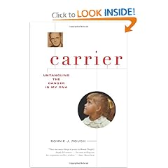 Carrier: Untangling the Danger in My DNA by Bonnie J. Rough