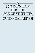 A Common Law for the Age of Statutes (Oliver Wendell Holmes Lectures)