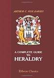 A Complete Guide to Heraldry