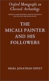 The Micali Painter and His Followers (Oxford Monographs on Classical Archaeology)