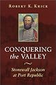 Conquering the Valley: Stonewall Jackson at Port Republic (Civil War (Louisana State University Press))