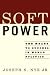 Book Soft Power: The Means To Success In World Politics