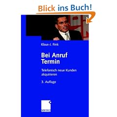 Bei Anruf Termin: Telefonisch neue Kunden akquirieren