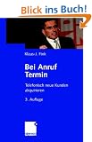 Bei Anruf Termin: Telefonisch neue Kunden akquirieren