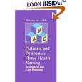 Pediatric and Postpartum Home Health Nursing: Assessment and Care Planning by Kathryn A. Melson and Marie Jaffe