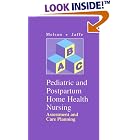 Pediatric and Postpartum Home Health Nursing: Assessment and Care Planning by Kathryn A. Melson and Marie Jaffe
