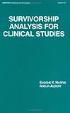 Survivorship Analysis for Clinical Studies (Statistics:  A Series of Textbooks and Monographs)