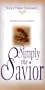 Simply the Savior : A Woman's Search for Simple Joy