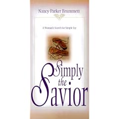 Simply the Savior : A Woman's Search for Simple Joy