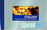 Italian Speakout: phrase book, menu decoder, two-way dictionary