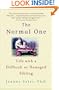 The Normal One: Life with a Difficult or Damaged Sibling