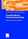 Praxishandbuch Personalentwicklung. Instrumente, Konzepte, Beispiele