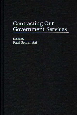 Contracting Out Government Services (Privatizing Government: An Interdisciplinary Series) under Privatization in The Books Store