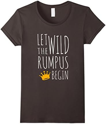 Women's Let The Wild Rumpus Begin Wild Adventure Thrill Seeker Shirt Large Asphalt