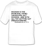 Wisdom is the principal thing; therefore get wisdom: and with all thy getting g T-shirt