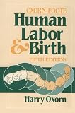 Oxorn-Foote Human Labor and Birth
