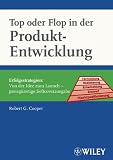 Top oder Flop in der Produktentwicklung: Erfolgsstrategien: Von der ...