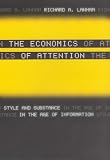 The Economics of Attention: Style and Substance in the Age of Information