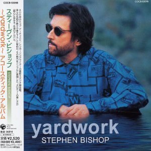 STEPHEN BISHOP - Yardwork - Zortam Music