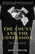 The Count and the Confession: A True Murder Mystery