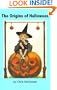 The Origins of Halloween: A Brief History of Samhain, All Hallows Eve and Our Current Spooky Celebration