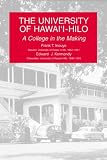 University of Hawaii-Hilo: A College in the Making