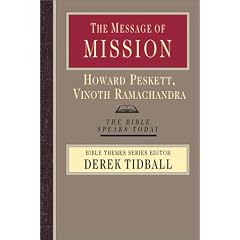 The Message of Mission: The Glory of Christ in All Time and Space (Bible Speaks Today)
