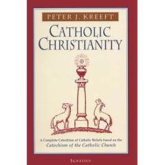 Catholic Christianity: A Complete Catechism of Catholic Beliefs Based on the Catechism of the Catholic....
