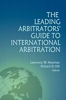 The Leading Arbitrators' Guide to International Arbitration