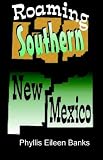 Roaming Southern New Mexico