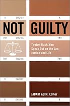 Not Guilty: Twelve Black Men Speak Out on Law, Justice, and Life