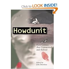 Howdunit: How Crimes Are Committed and Solved