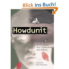 Howdunit: How Crimes Are Committed and Solved