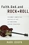 Faith, God and Rock & Roll: How People of Faith Are Transforming American Popular Music