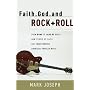 Faith, God and Rock & Roll: How People of Faith Are Transforming American Popular Music