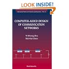 Computer-Aided Design of Communication Networks (Advanced Series in Circuits and Systems) by Yi-Sheng Zhu and Wai-Kai Chen
