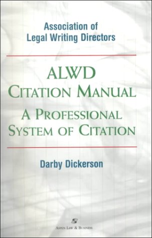 Alwd Citation Manual: A Professional System of Citation (Legal Research and Writing)