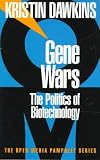 Gene Wars: The Politics of Biotechnology (Open Media Pamphlet Series)