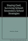 Staying cool, surviving school : secondary school strategies