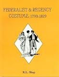Review R.L. Shep  / Federalist & Regency Costume: 1790-1819
