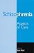 Schizophrenia: Aspects of Care
