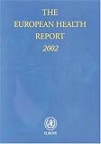 The European Health Report 2002 (Who Regional Publications, European S.)