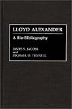 Lloyd Alexander: A Bio-Bibliography (Bio-Bibliographies in American Literature)