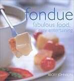 Fondue: Fun Foods for Entertaining