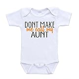 Don't Make Me Call My Aunt Auntie Love Infant Baby Onesies (3-6 Months)