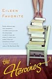 The Heroines: A Novel