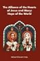 The Alliance of the Hearts of Jesus and Mary: Hope for the World